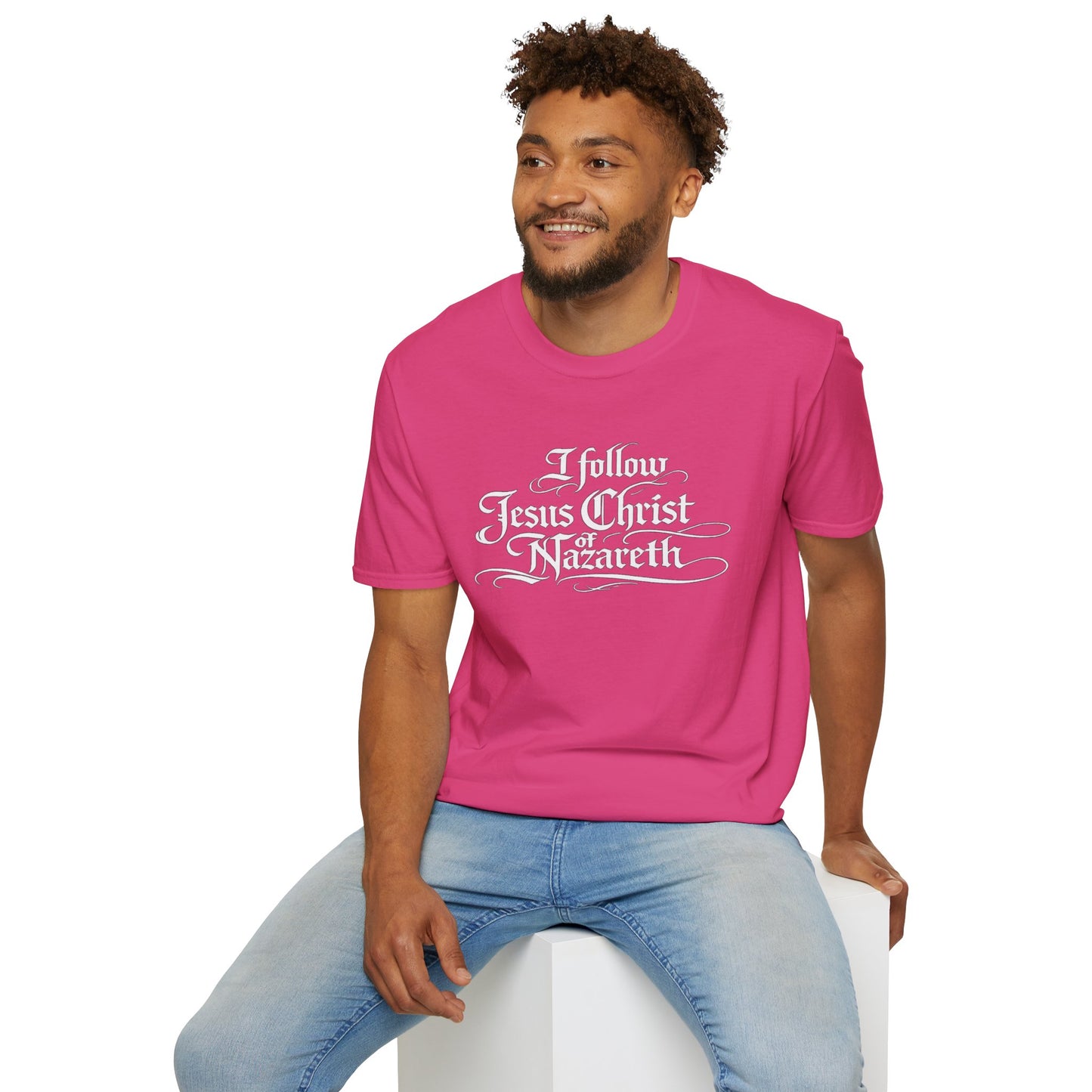 I Follow Jesus Christ of Nazareth T-Shirt