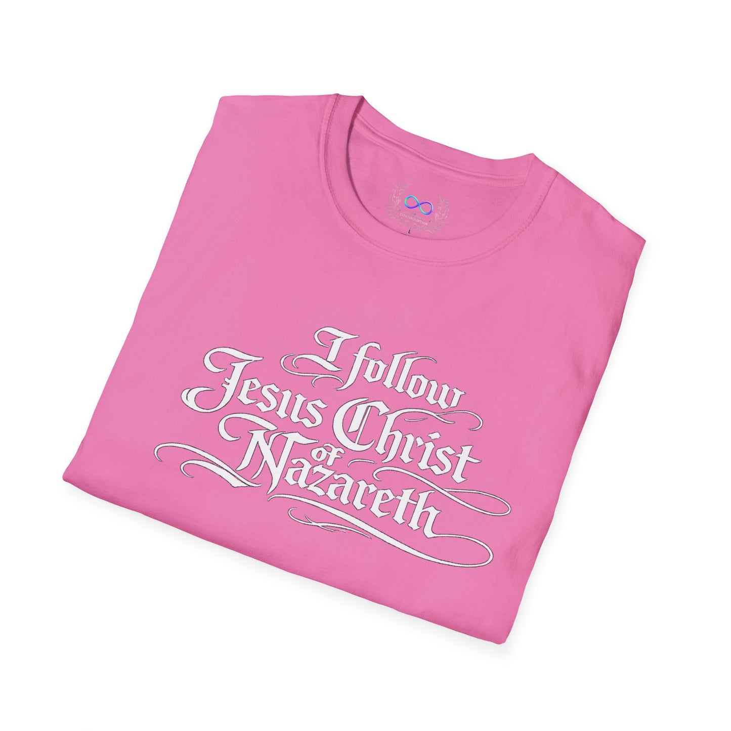 I Follow Jesus Christ of Nazareth T-Shirt