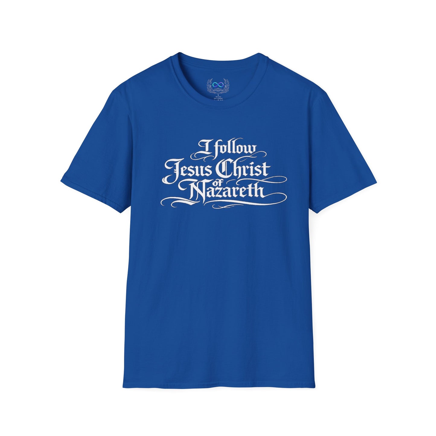 I Follow Jesus Christ of Nazareth T-Shirt