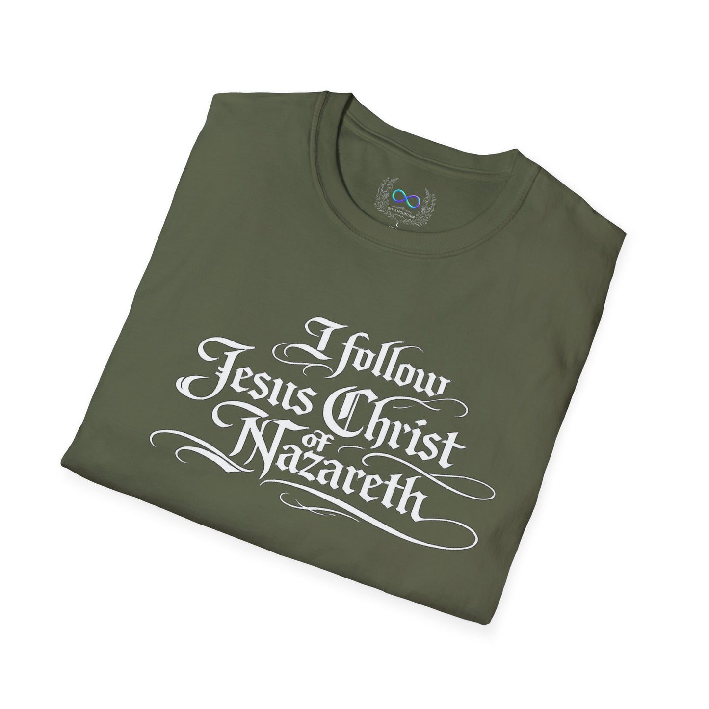 I Follow Jesus Christ of Nazareth T-Shirt