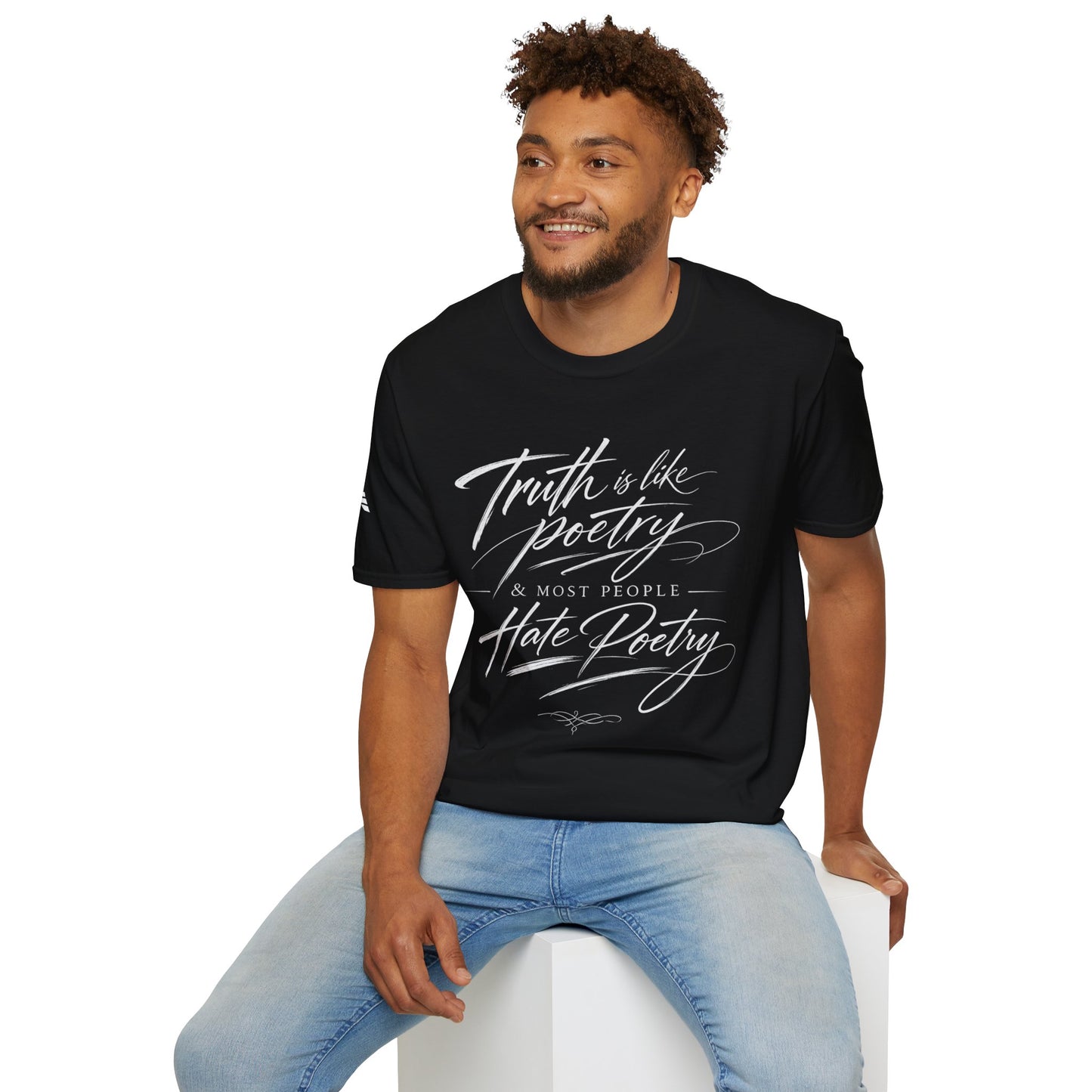Truth Is Like Poetry - T-Shirt