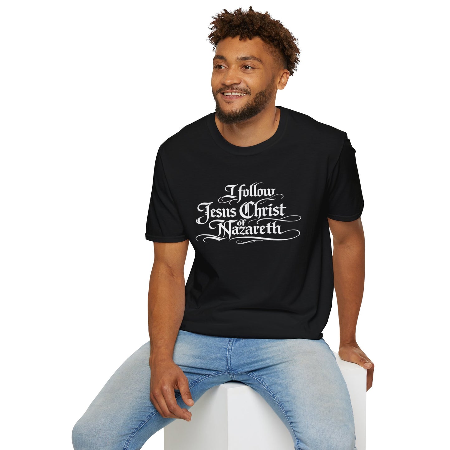 I Follow Jesus Christ of Nazareth T-Shirt