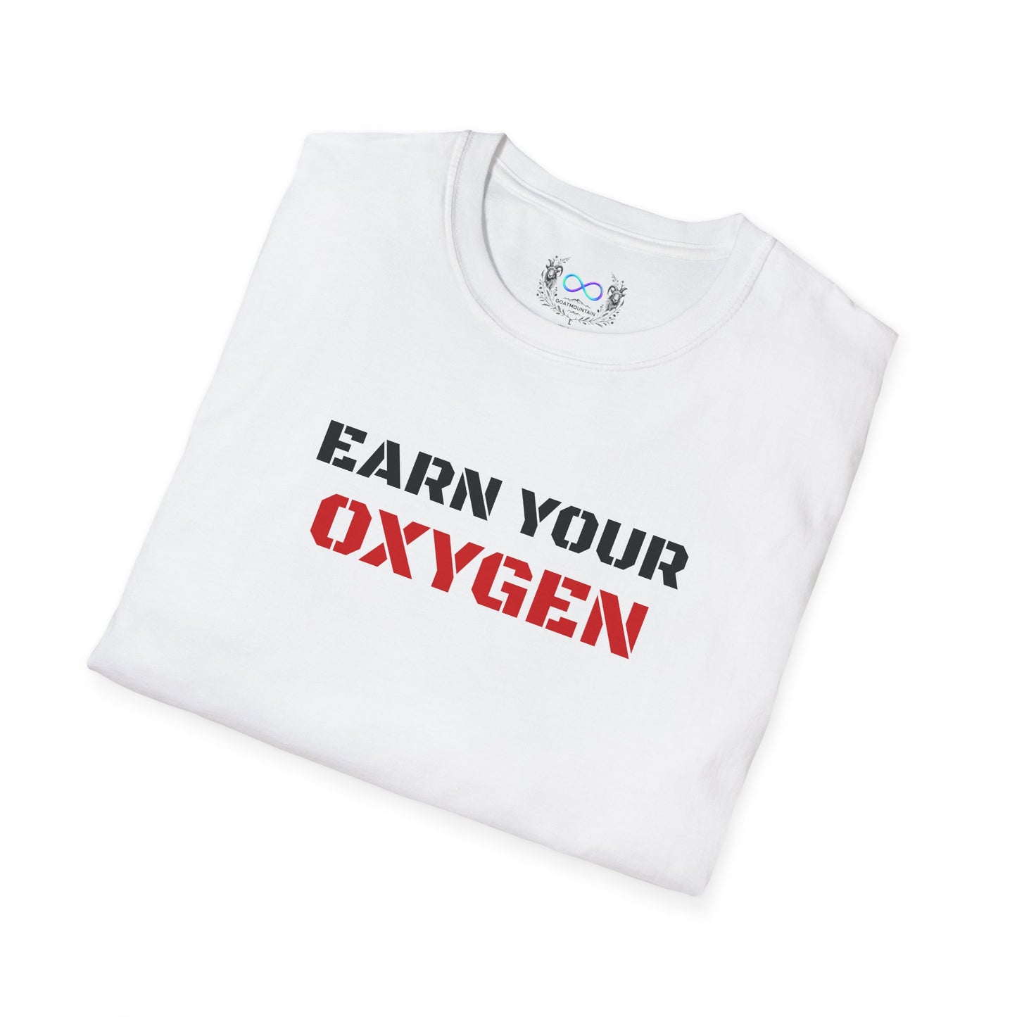 Earn Your Oxygen T-Shirt — Motivational Fitness Tee