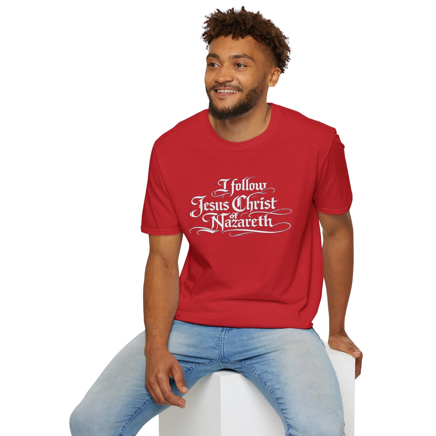 I Follow Jesus Christ of Nazareth T-Shirt