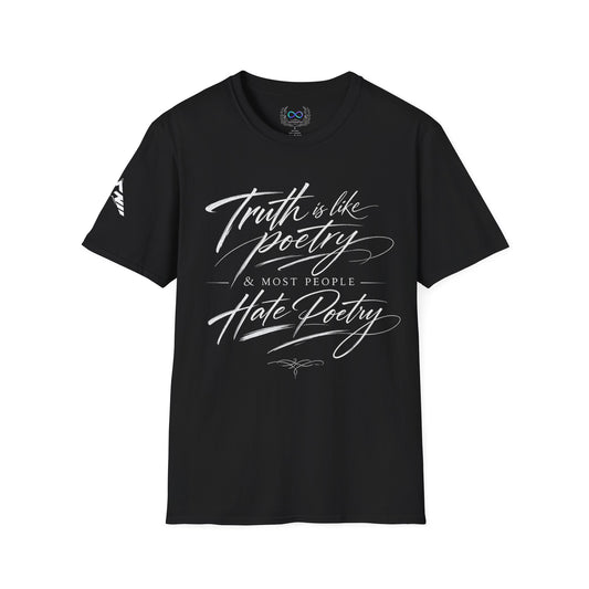 Truth Is Like Poetry - T-Shirt