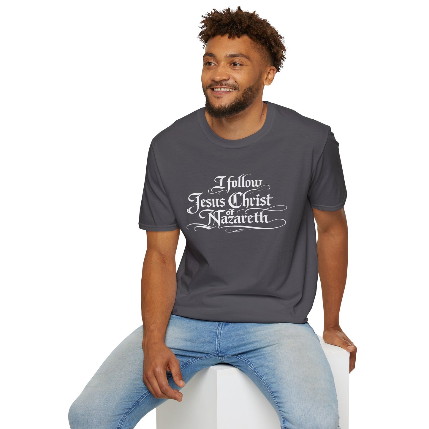 I Follow Jesus Christ of Nazareth T-Shirt