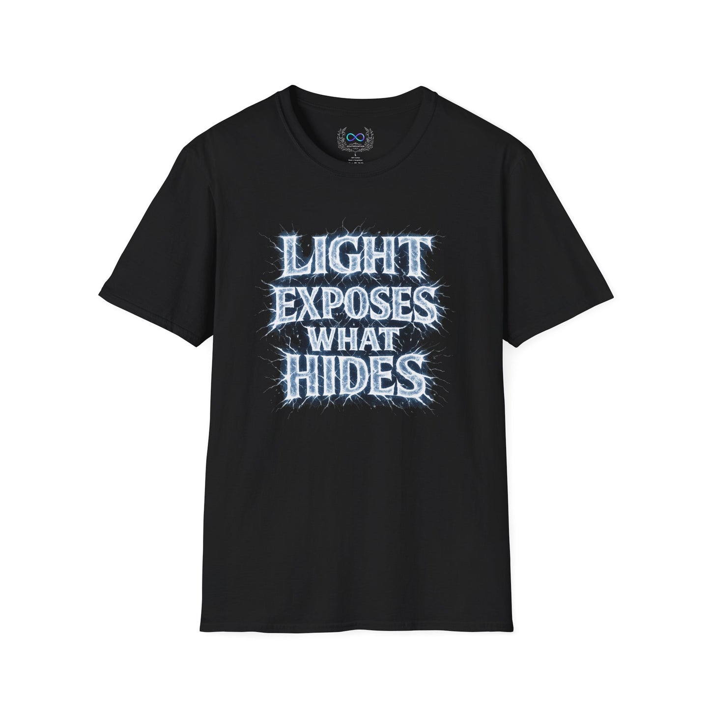Light Exposes What Hides T-Shirt