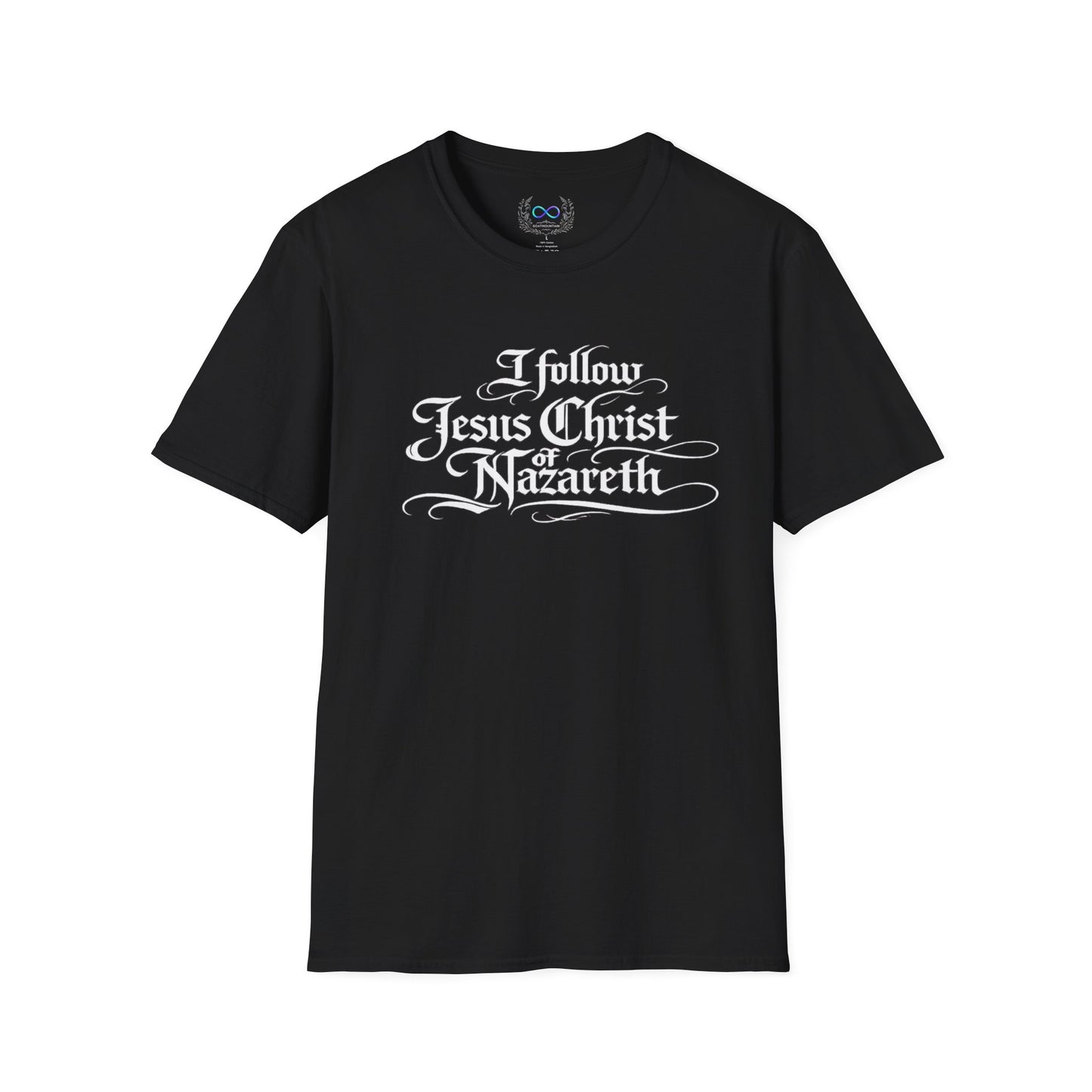 I Follow Jesus Christ of Nazareth T-Shirt