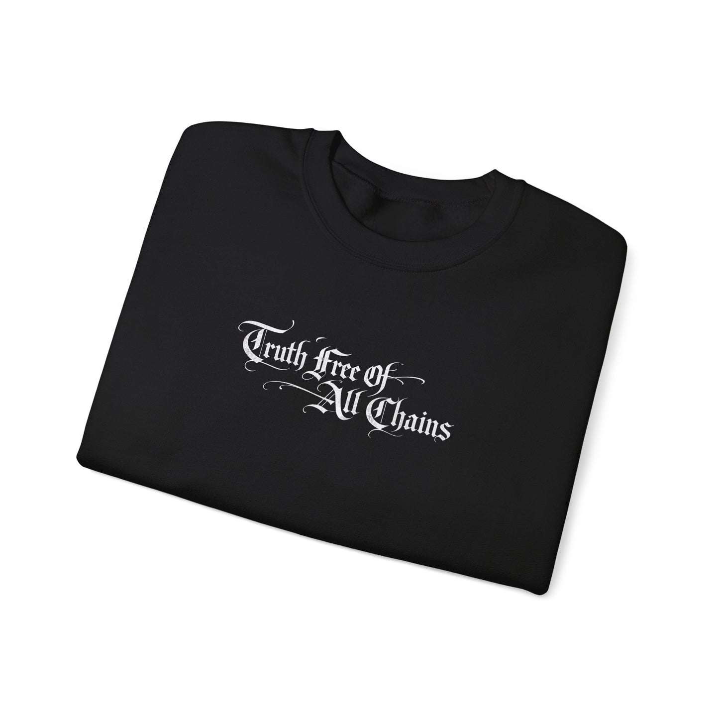 "Truth Free of All Chains" Casual Pullover
