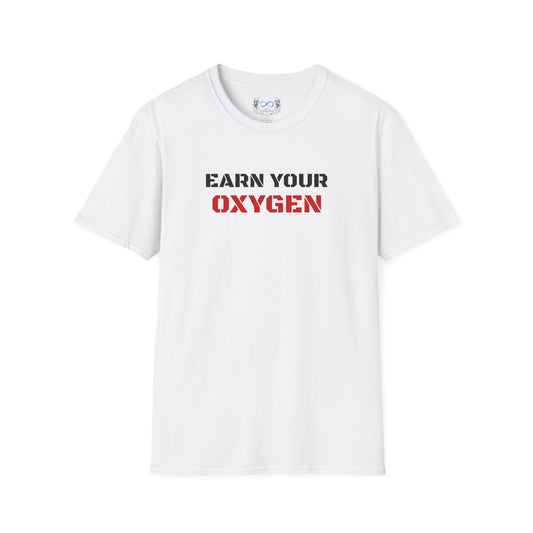 Earn Your Oxygen T-Shirt — Motivational Fitness Tee