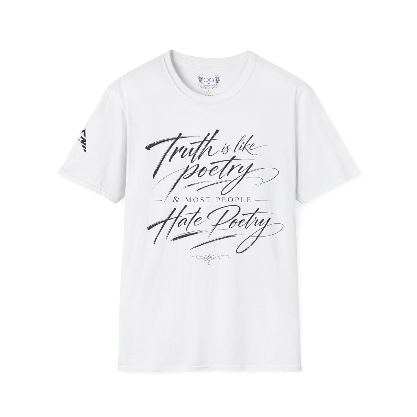 Truth Is Like Poetry - T-Shirt