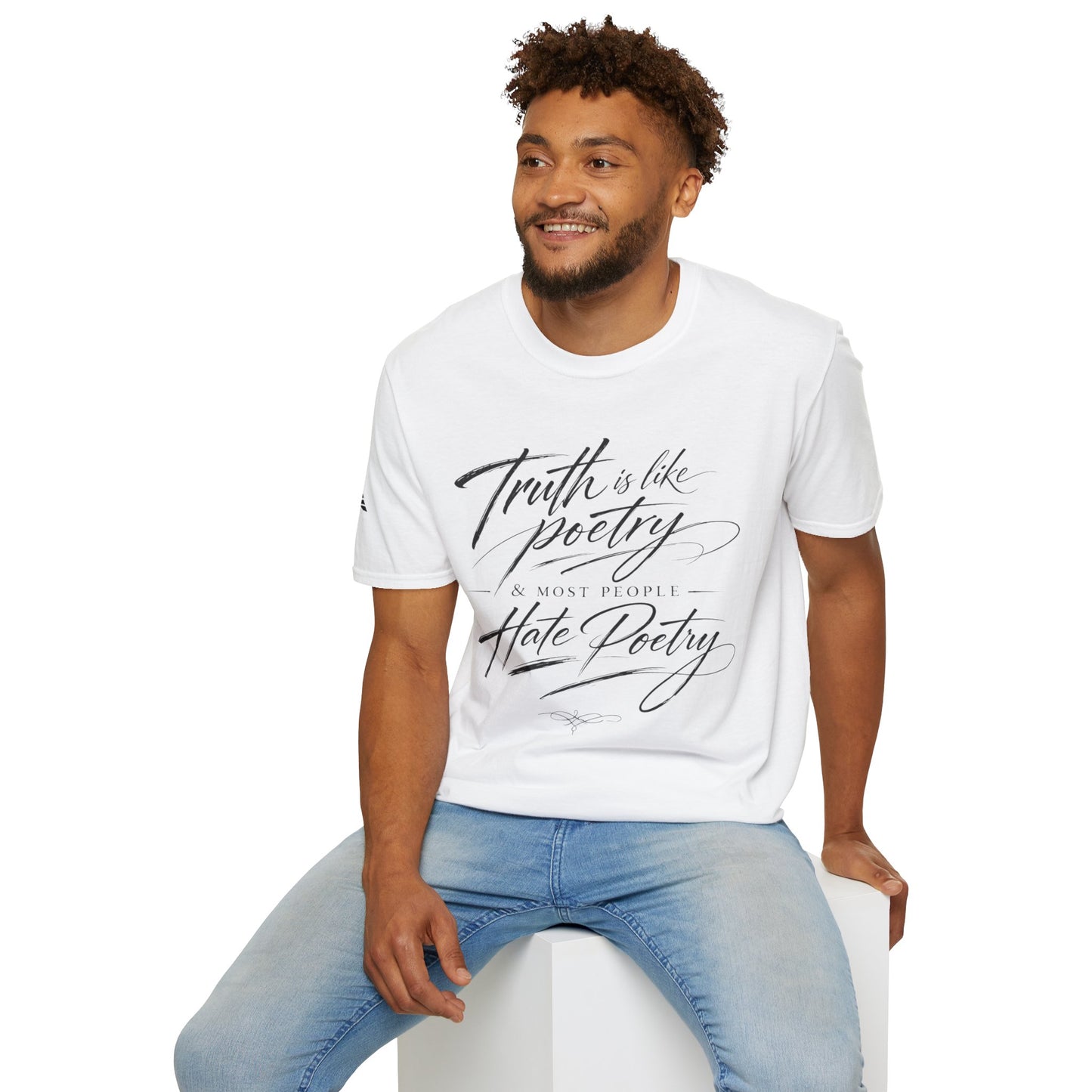 Truth Is Like Poetry - T-Shirt