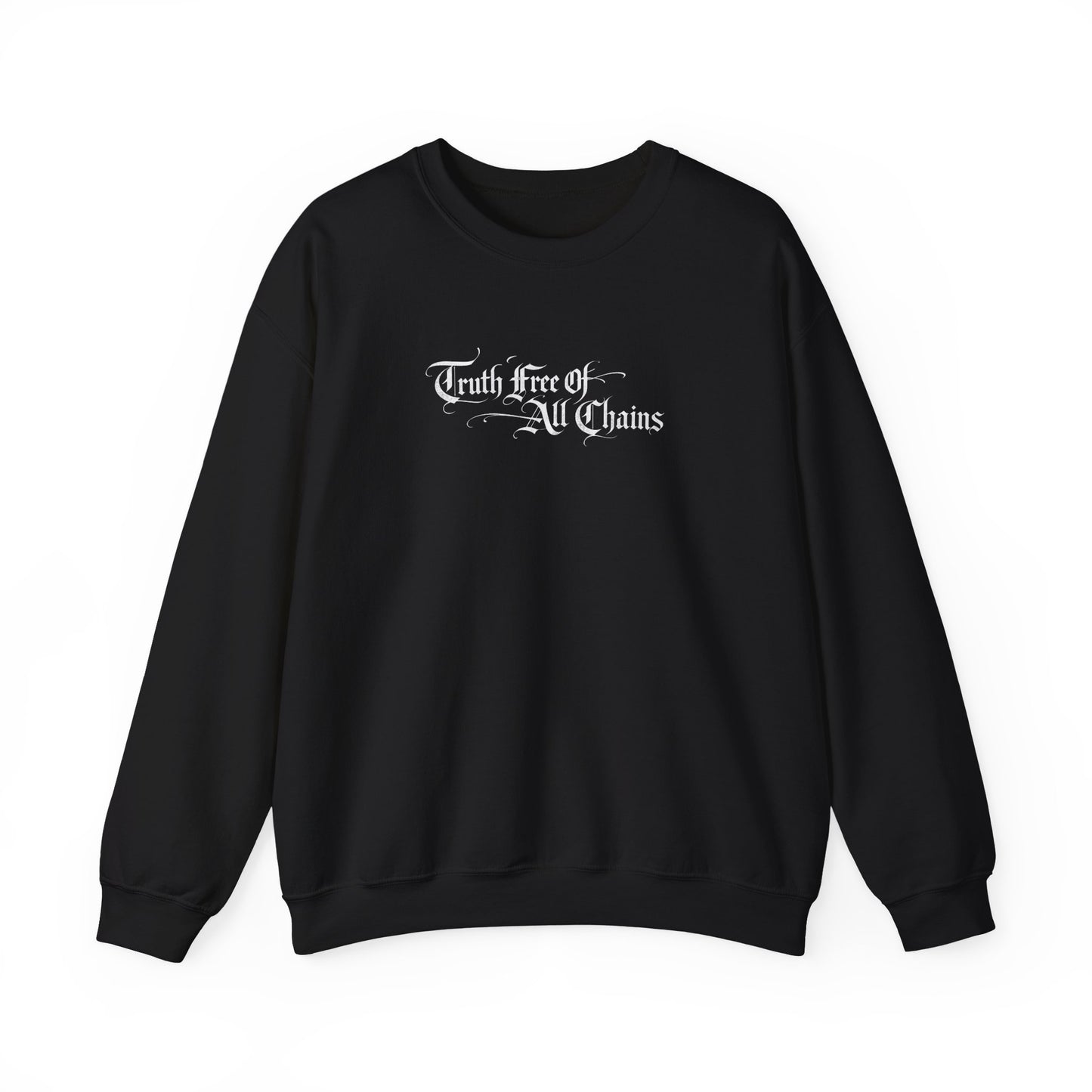 "Truth Free of All Chains" Casual Pullover