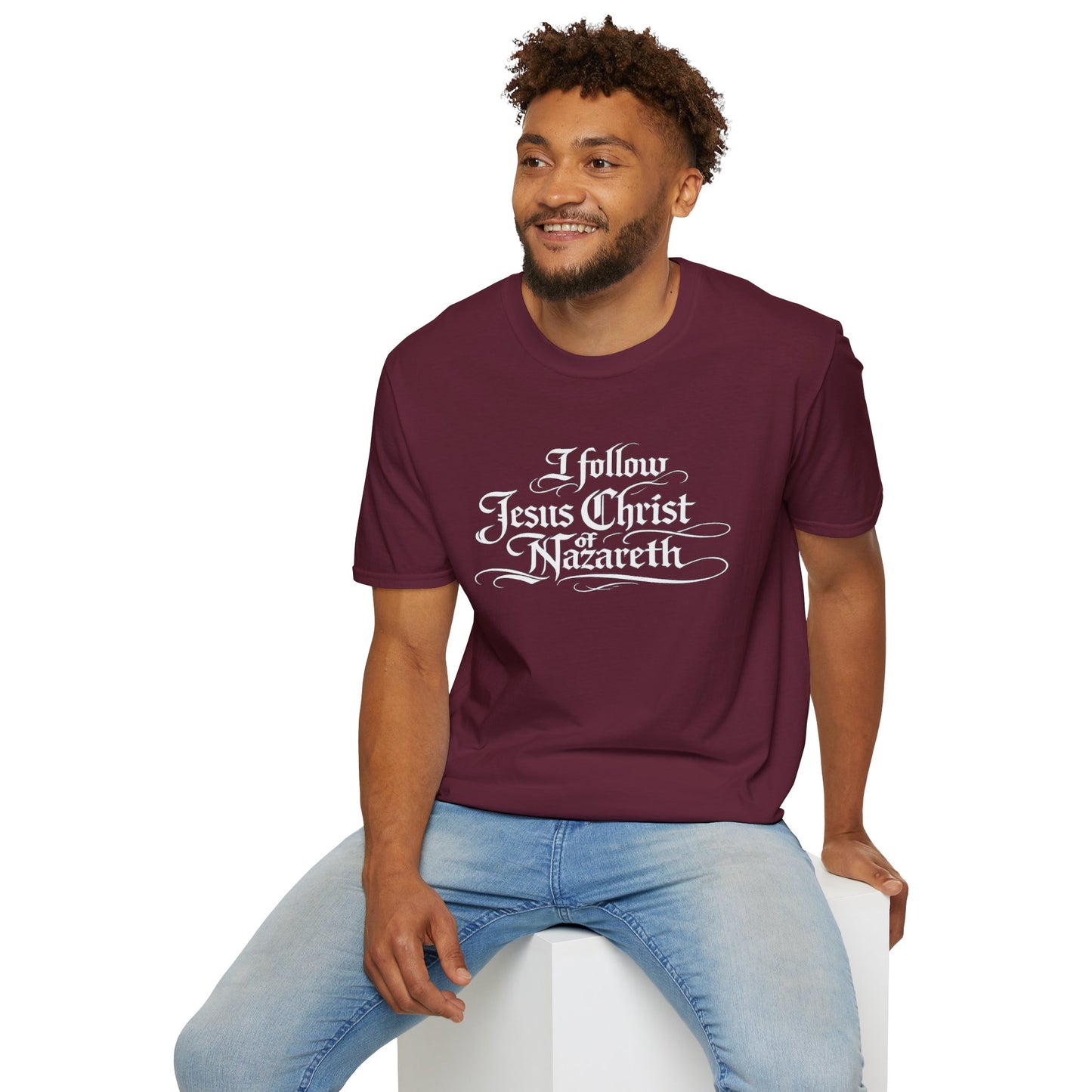 I Follow Jesus Christ of Nazareth T-Shirt