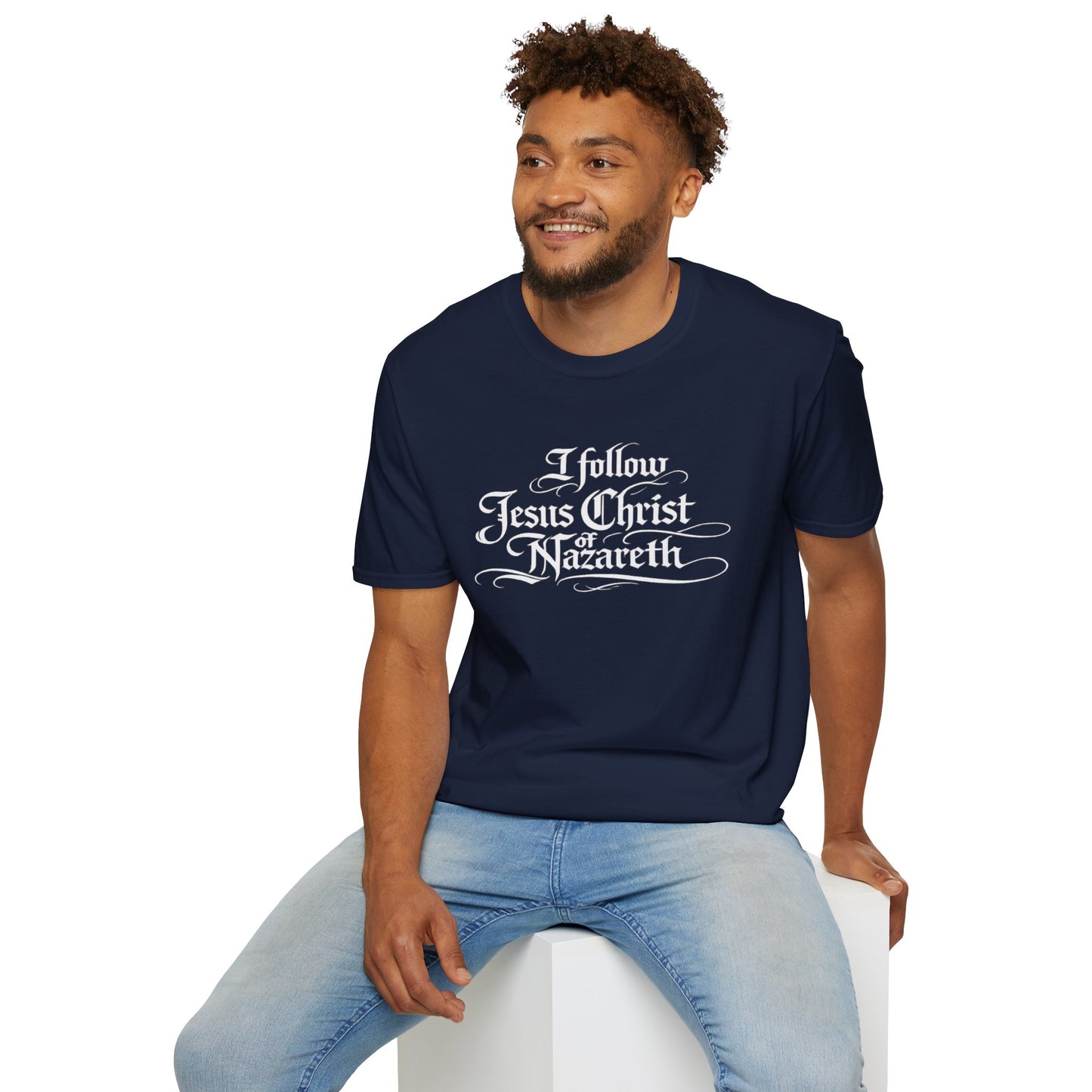 I Follow Jesus Christ of Nazareth T-Shirt
