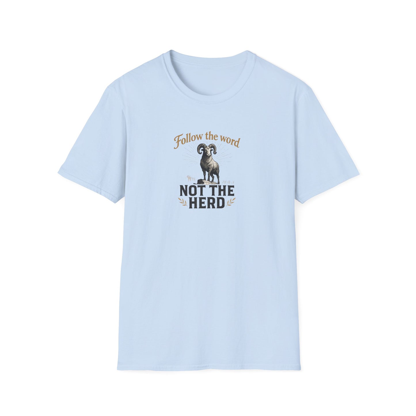 Unisex T-Shirt - 'Follow the Word / Not the Herd'  T-shirt