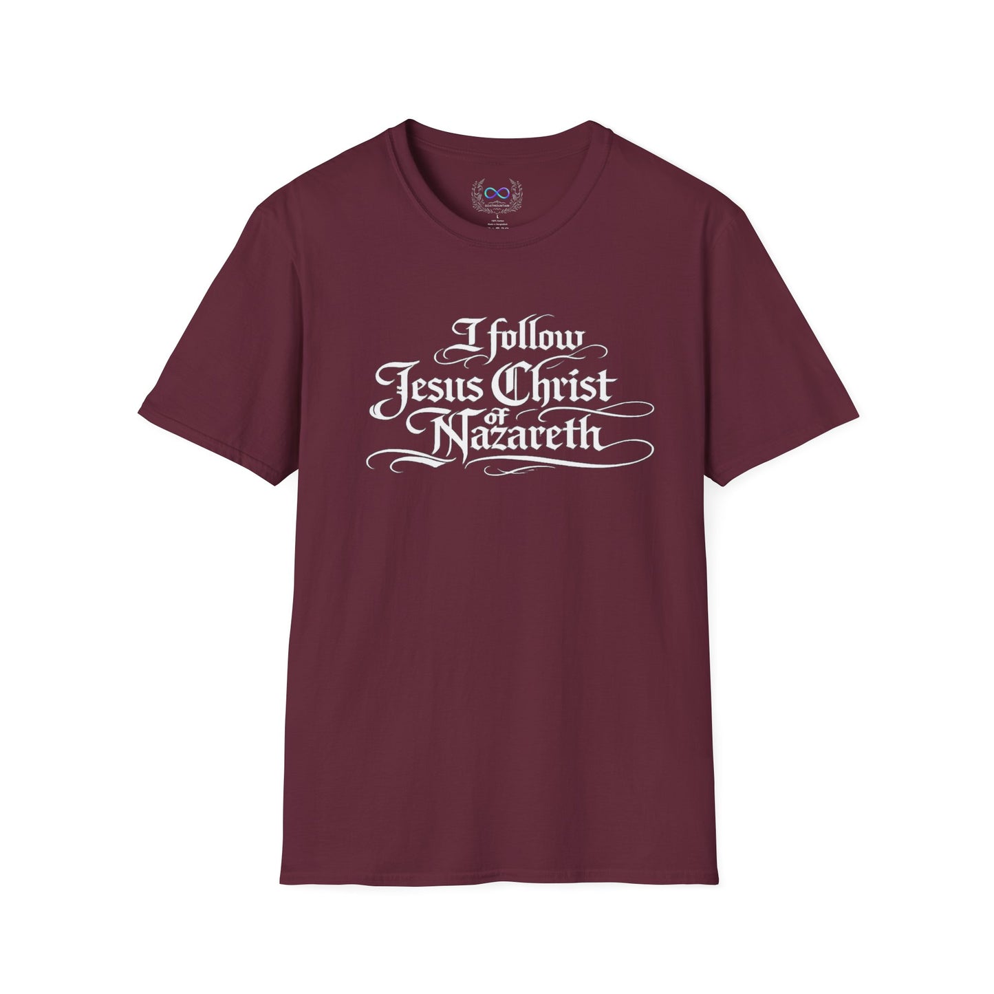 I Follow Jesus Christ of Nazareth T-Shirt